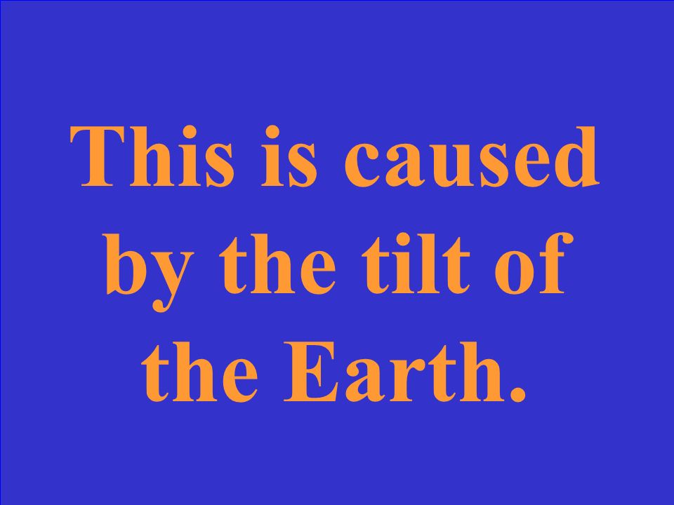 The degrees that Earth is tilted on it’s axis.