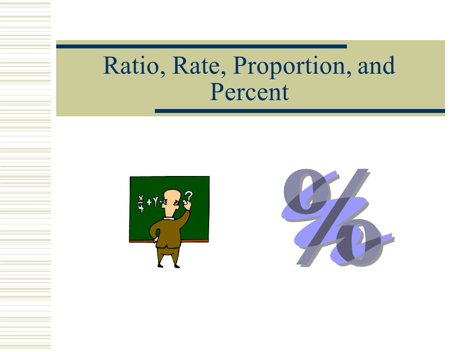 Ratio, Rate, Proportion, and Percent