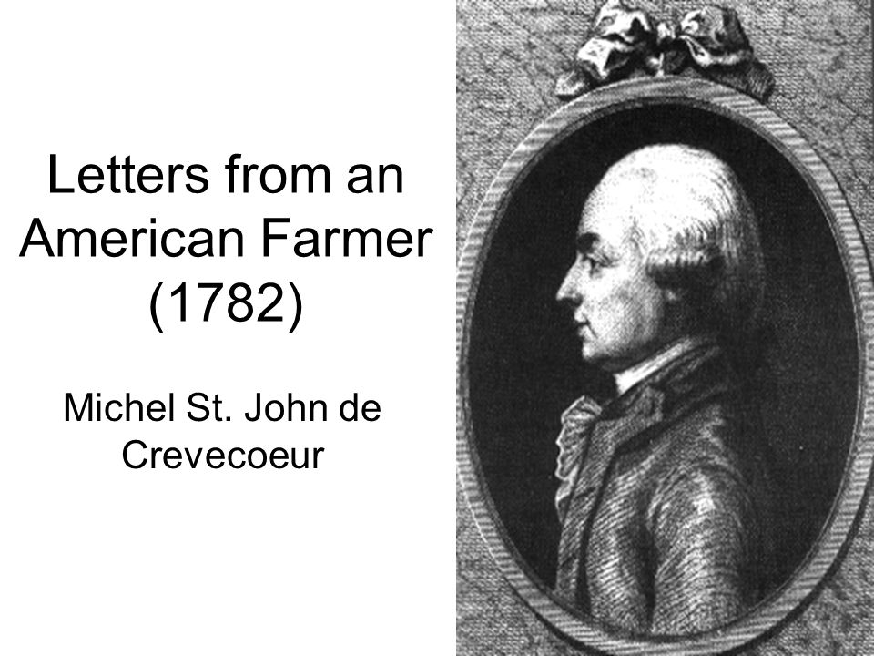 letters from an american farmer 1782 michel st john de crevecoeur letter from an american farmer