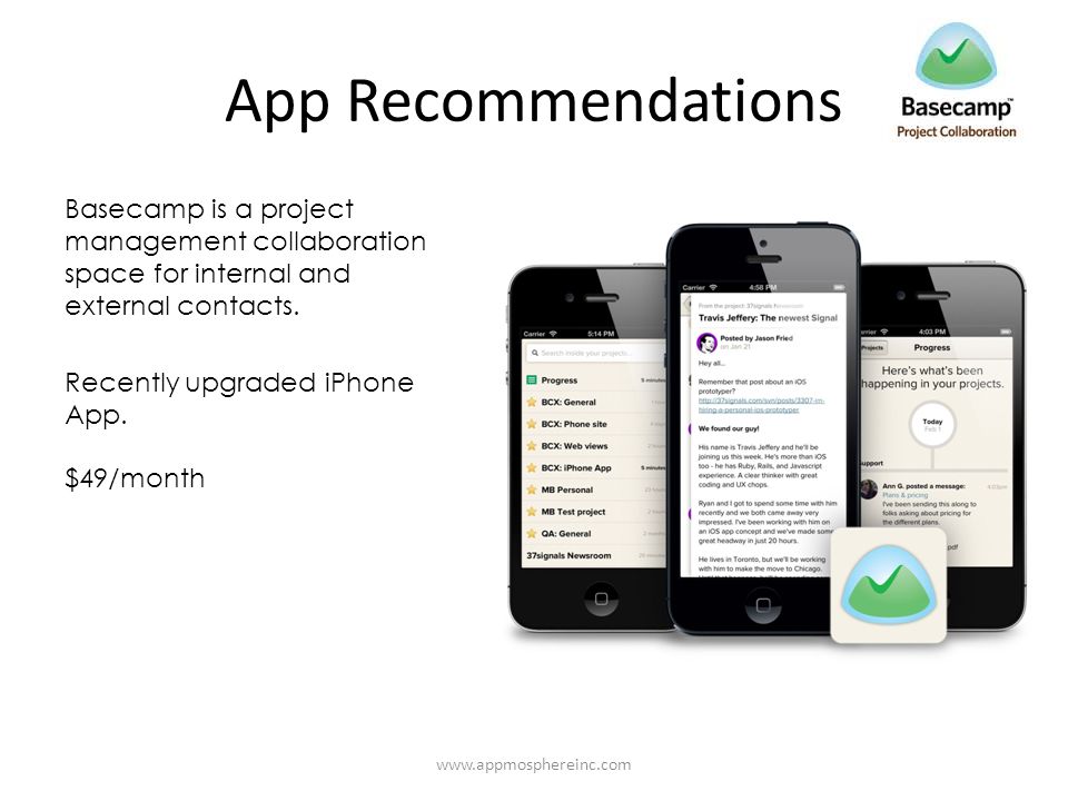 App Recommendations Basecamp is a project management collaboration space for internal and external contacts.