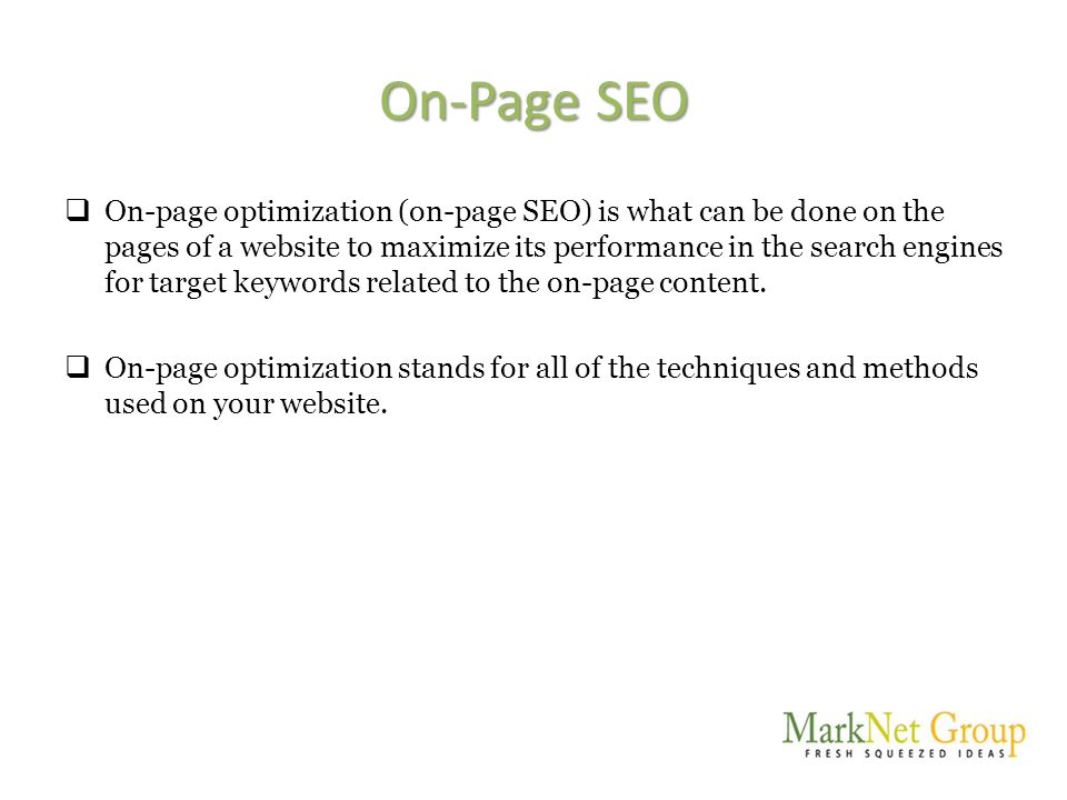 On-Page SEO  On-page optimization (on-page SEO) is what can be done on the pages of a website to maximize its performance in the search engines for target keywords related to the on-page content.