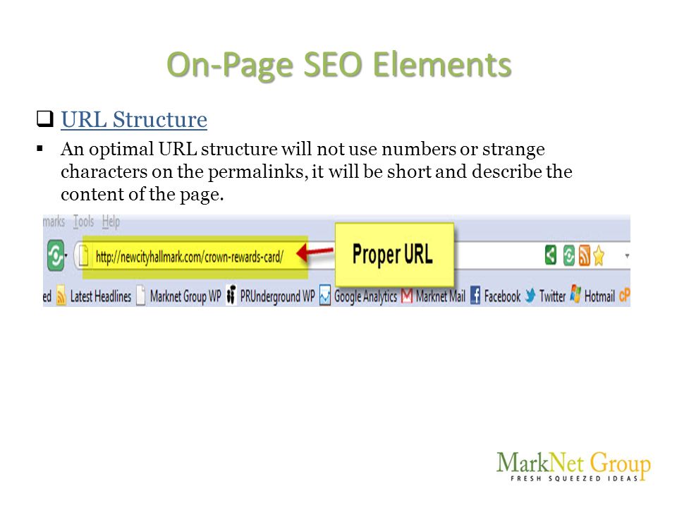 On-Page SEO Elements  URL Structure  An optimal URL structure will not use numbers or strange characters on the permalinks, it will be short and describe the content of the page.
