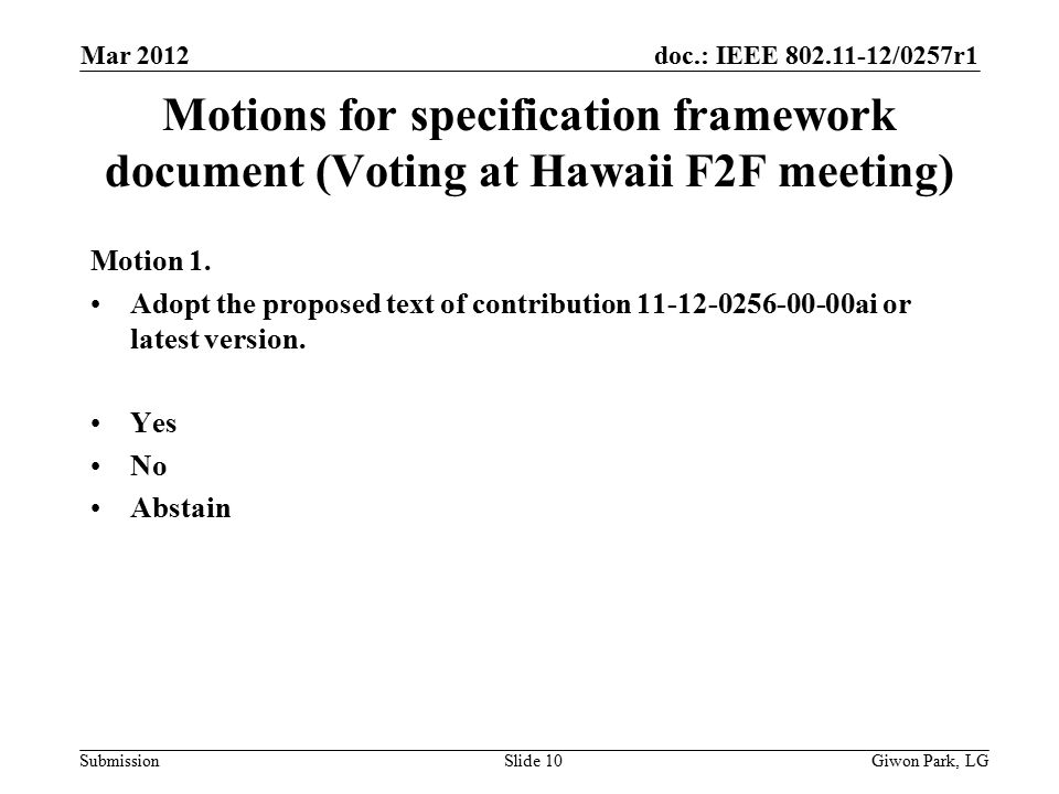 doc.: IEEE /0257r1 Submission Motions for specification framework document (Voting at Hawaii F2F meeting) Motion 1.