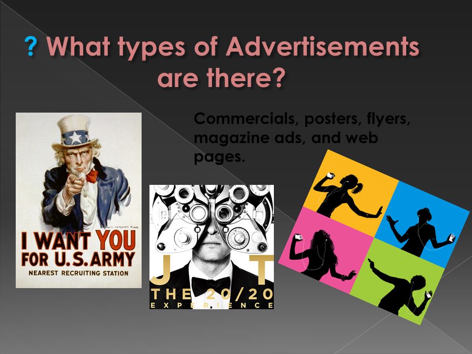 Commercials, posters, flyers, magazine ads, and web pages.