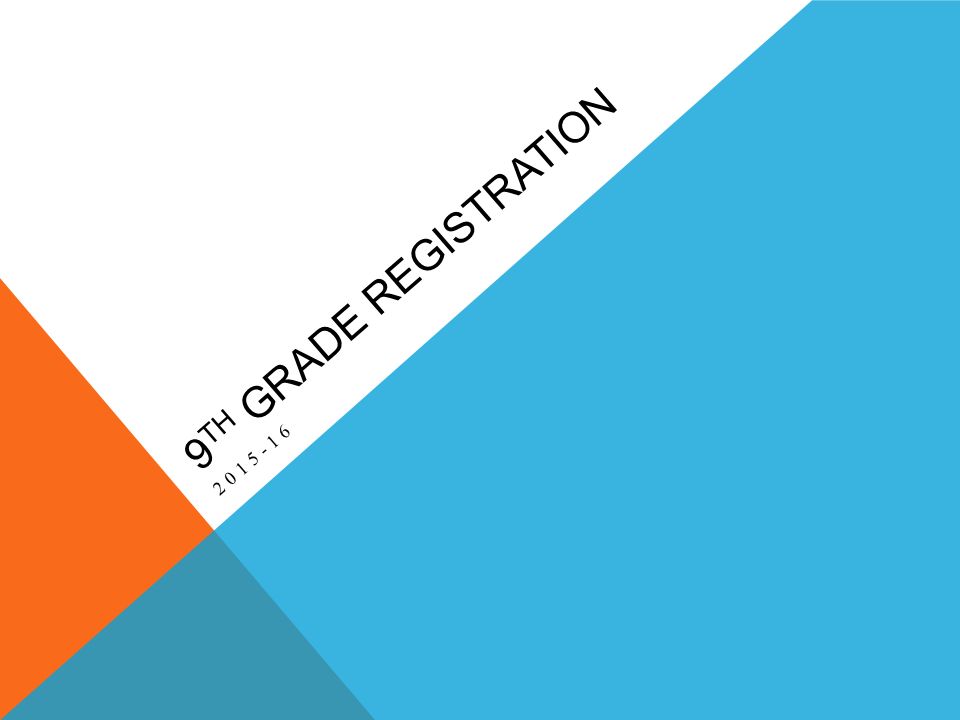 9 TH GRADE REGISTRATION