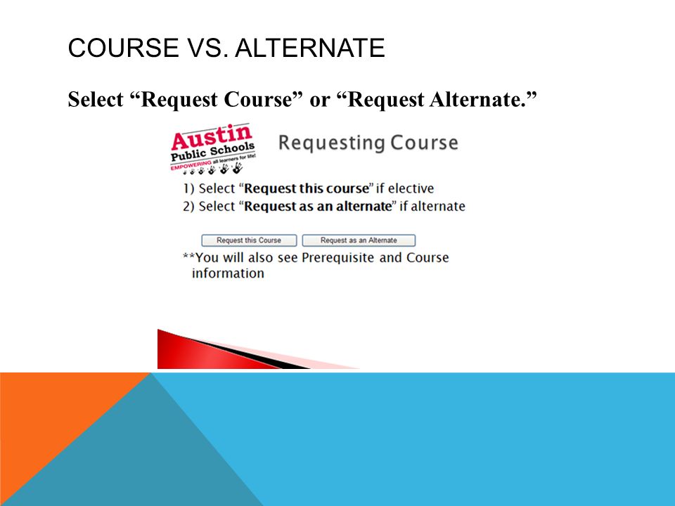 COURSE VS. ALTERNATE Select Request Course or Request Alternate.