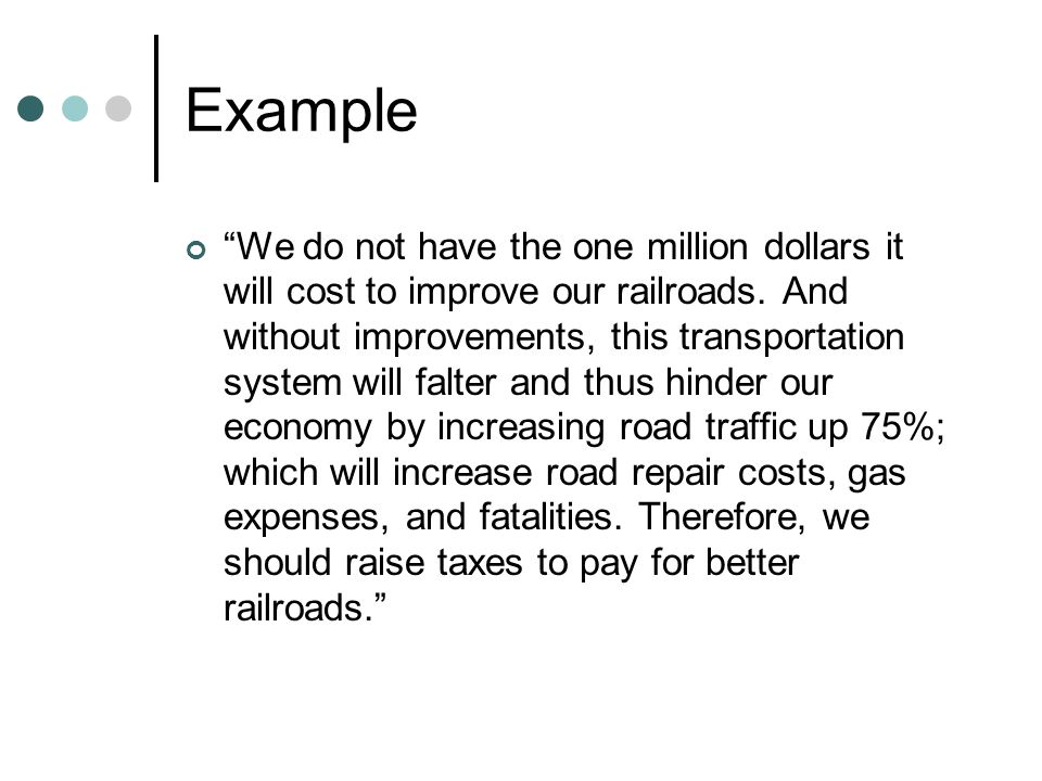 Example We do not have the one million dollars it will cost to improve our railroads.