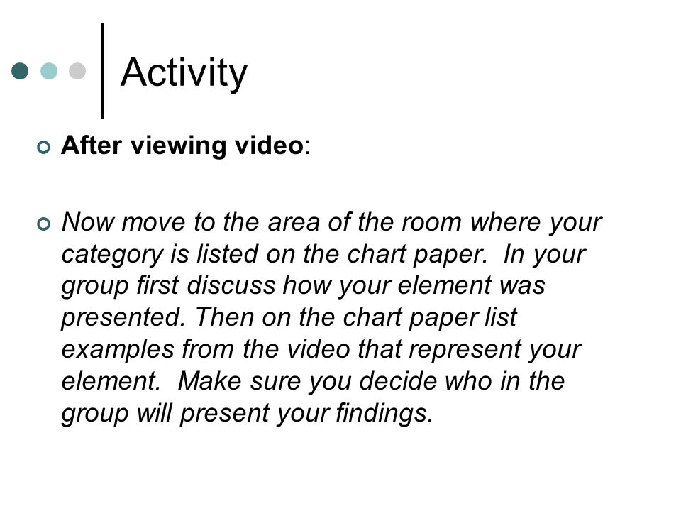 Activity After viewing video: Now move to the area of the room where your category is listed on the chart paper.