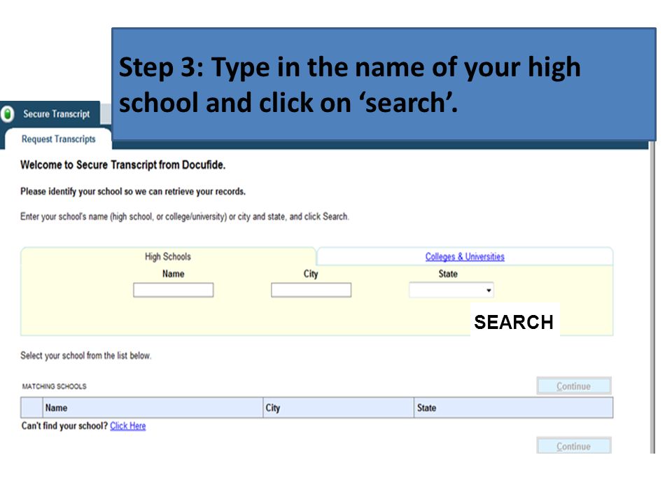 Step 3: Type in the name of your high school and click on ‘search’. SEARCH
