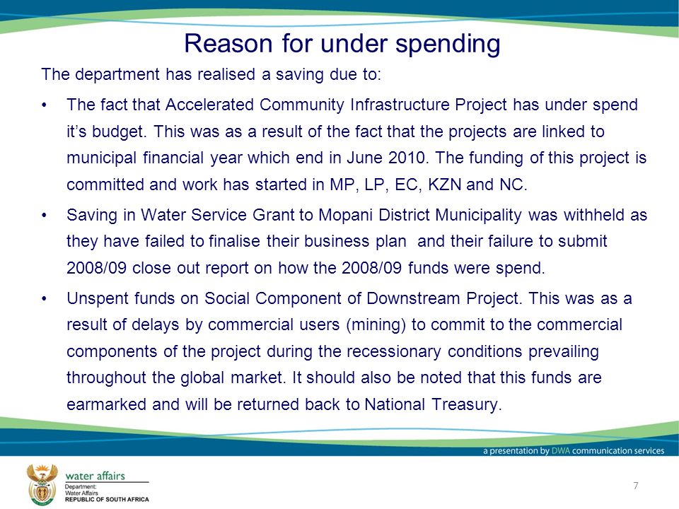 77 Reason for under spending The department has realised a saving due to: The fact that Accelerated Community Infrastructure Project has under spend it’s budget.
