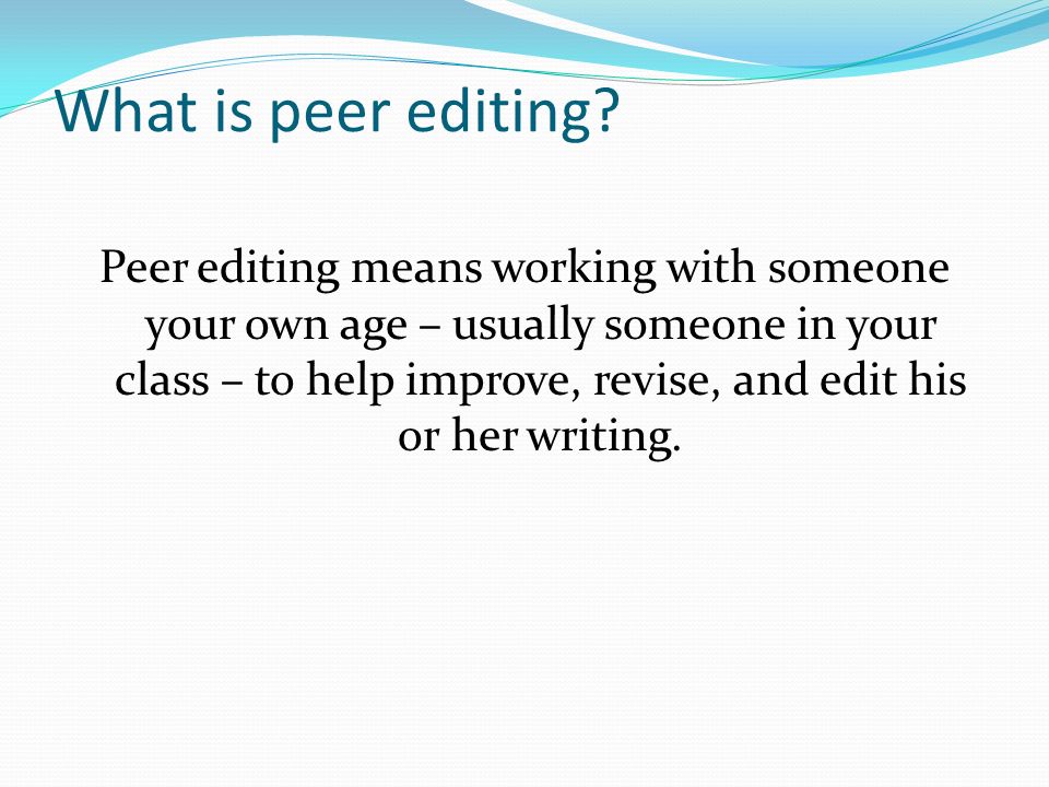 What is peer editing.