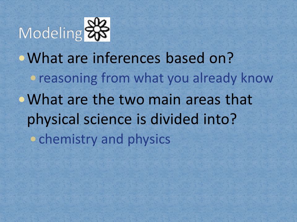 What are inferences based on.