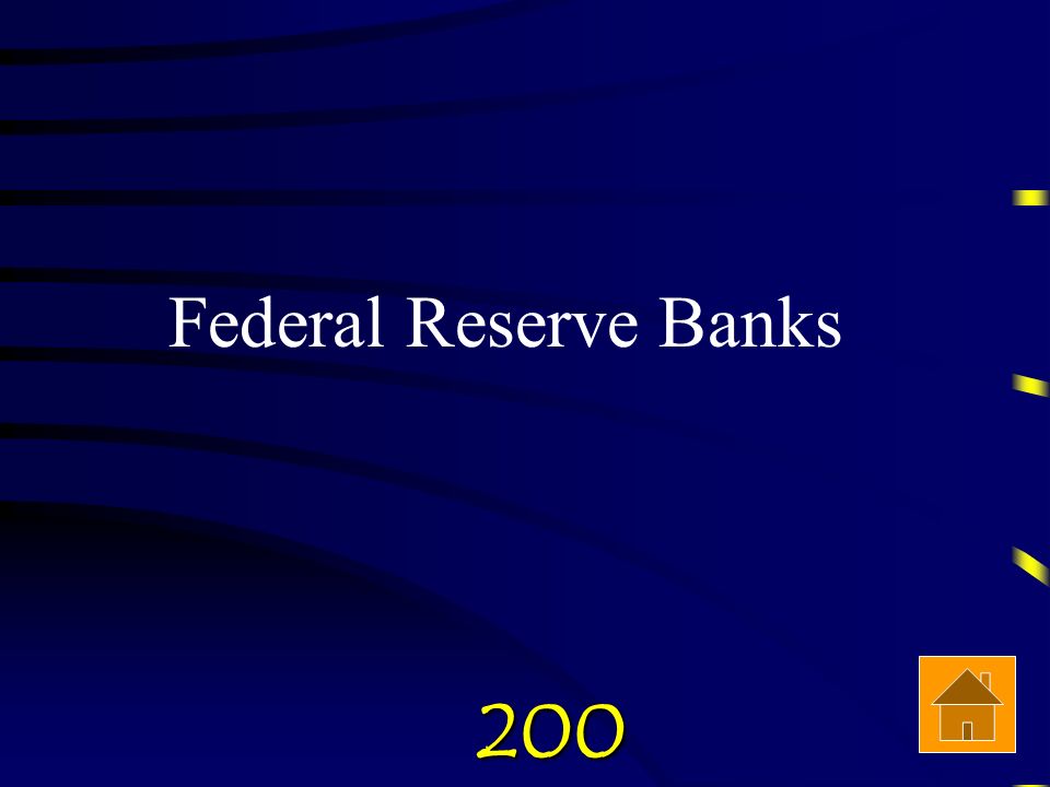 200 Check Answer What are the 12 banks that carry out the FED’s policies