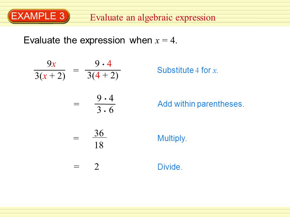 EXAMPLE 3 Evaluate an algebraic expression Evaluate the expression when x = 4.