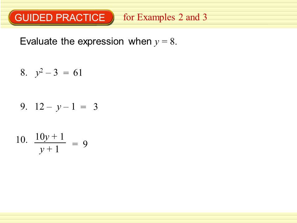 GUIDED PRACTICE for Examples 2 and 3 Evaluate the expression when y = 8.