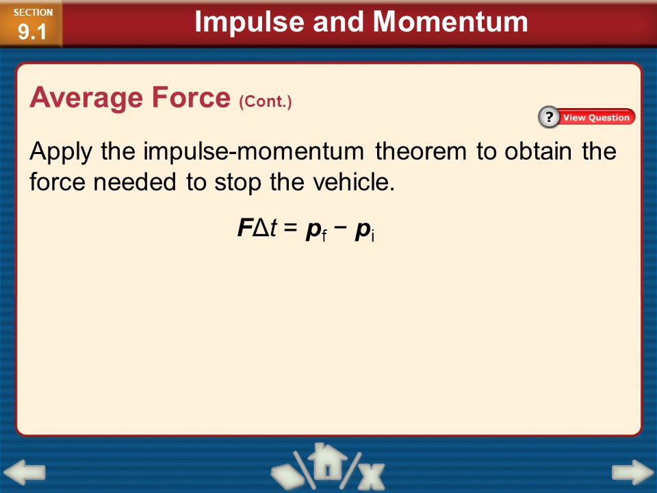 Chapter 9 Momentum And Its Conservation Physics Principles FΔt P F I Apply The Impulse Momentum Theorem To Obtain Force Needed