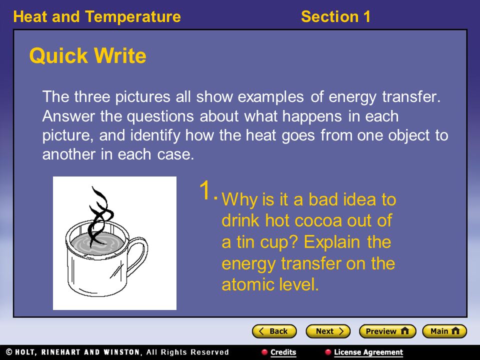 Heat and TemperatureSection 1 Quick Write The three pictures all show examples of energy transfer.