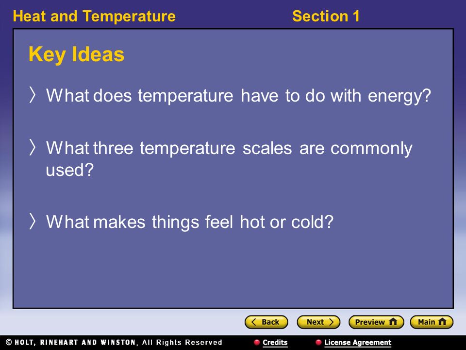 Heat and TemperatureSection 1 Key Ideas 〉 What does temperature have to do with energy.