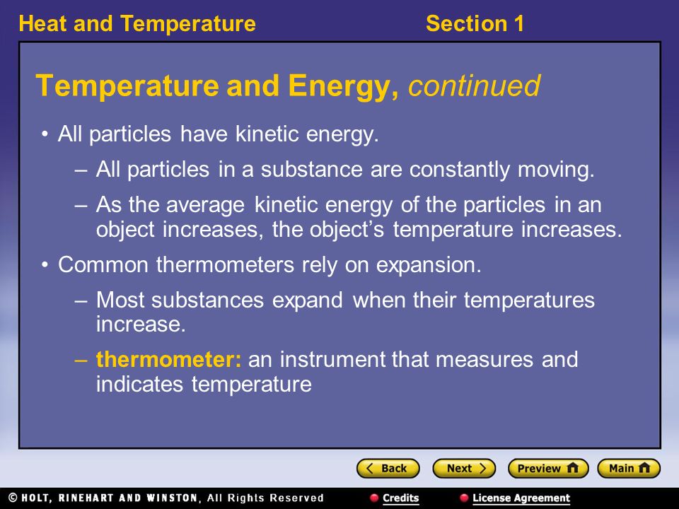 Heat and TemperatureSection 1 Temperature and Energy, continued All particles have kinetic energy.