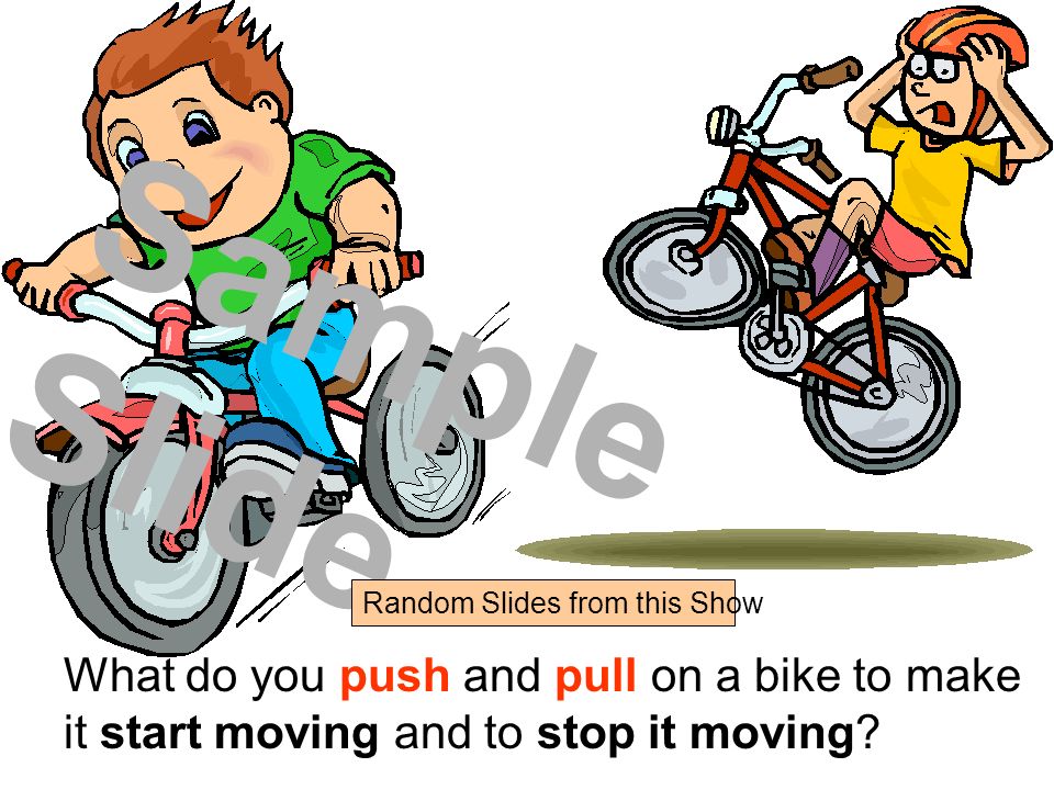 What do you push and pull on a bike to make it start moving and to stop it moving.