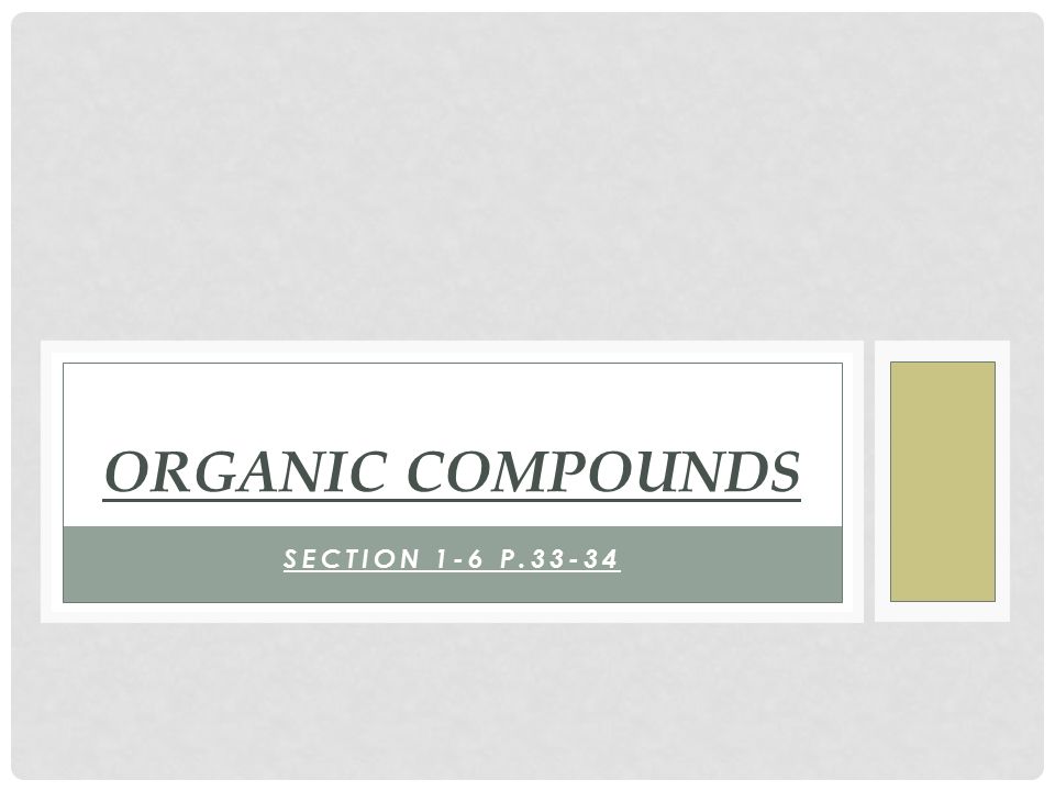 SECTION 1-6 P ORGANIC COMPOUNDS