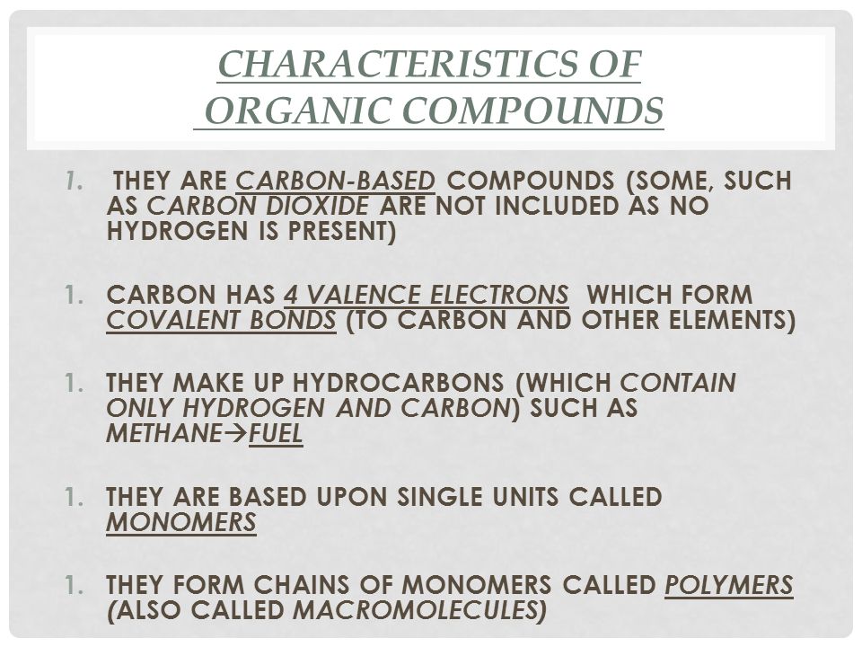 CHARACTERISTICS OF ORGANIC COMPOUNDS 1.