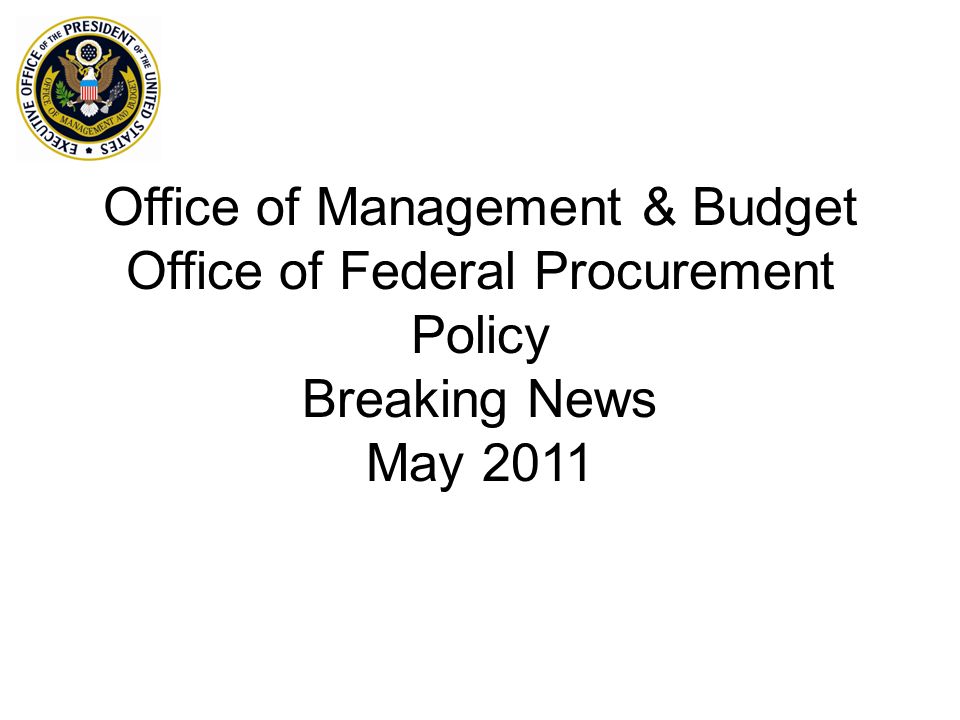 office of management budget office of federal procurement policy ofpp policy letter 11 01