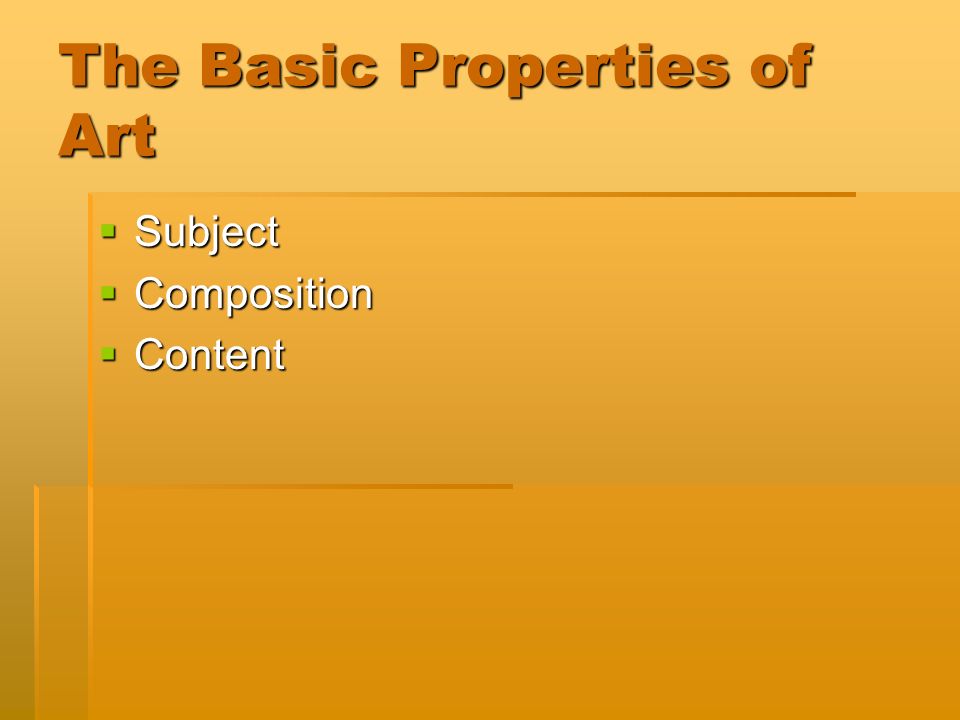 The Basic Properties of Art  Subject  Composition  Content