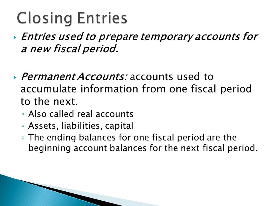  Entries used to prepare temporary accounts for a new fiscal period.