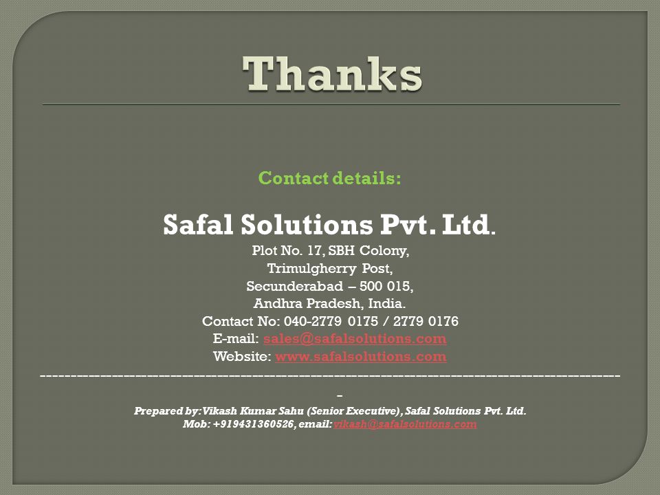 Contact details: Safal Solutions Pvt. Ltd. Plot No.