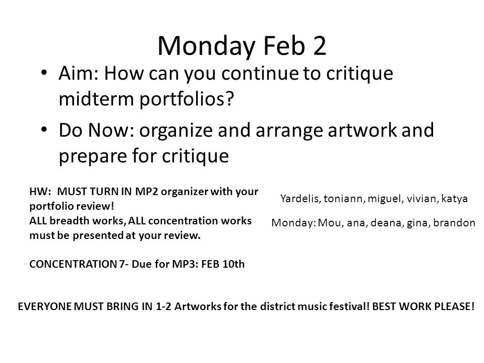 Monday Feb 2 HW: MUST TURN IN MP2 organizer with your portfolio review.