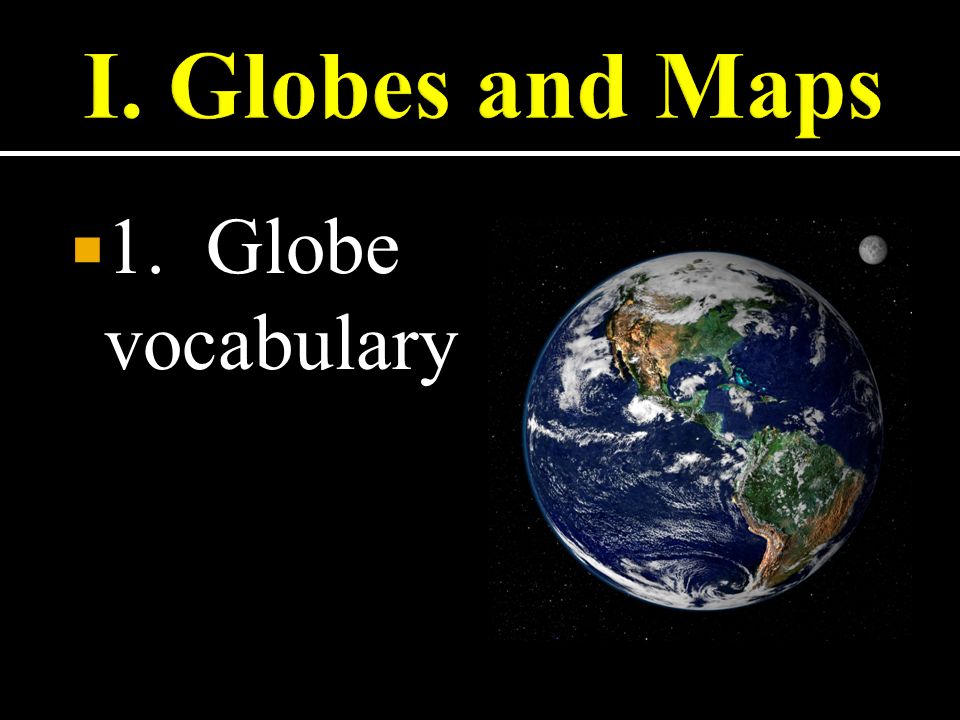  1. Globe vocabulary