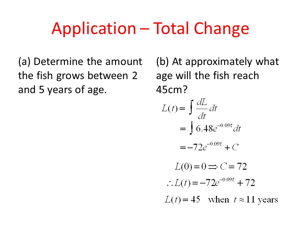 Application – Total Change (a) Determine the amount the fish grows between 2 and 5 years of age.