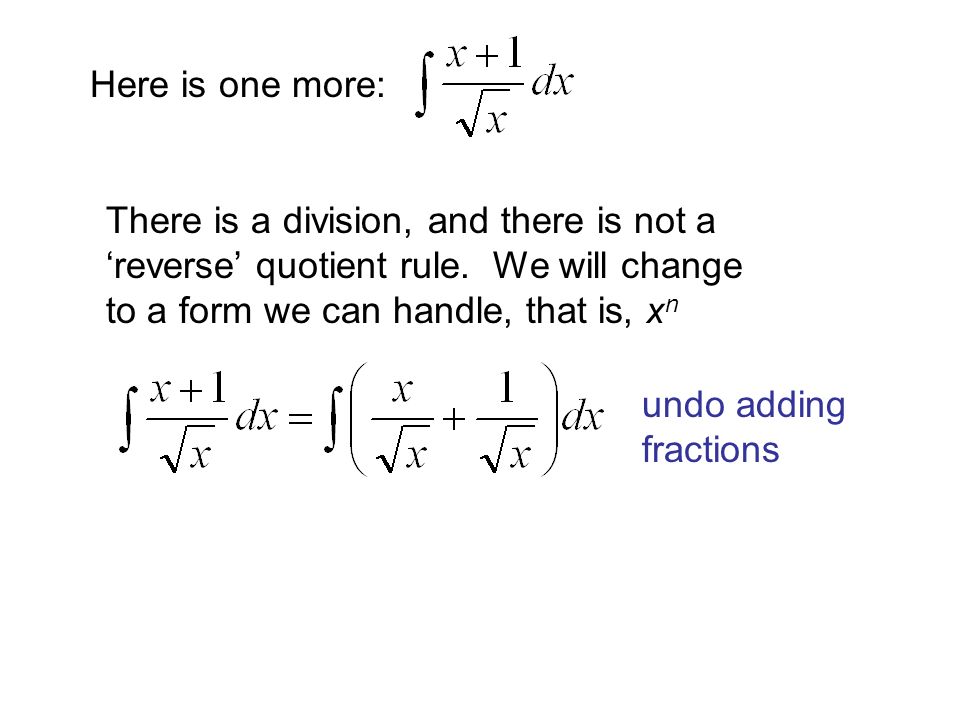 Here is one more: There is a division, and there is not a ‘reverse’ quotient rule.
