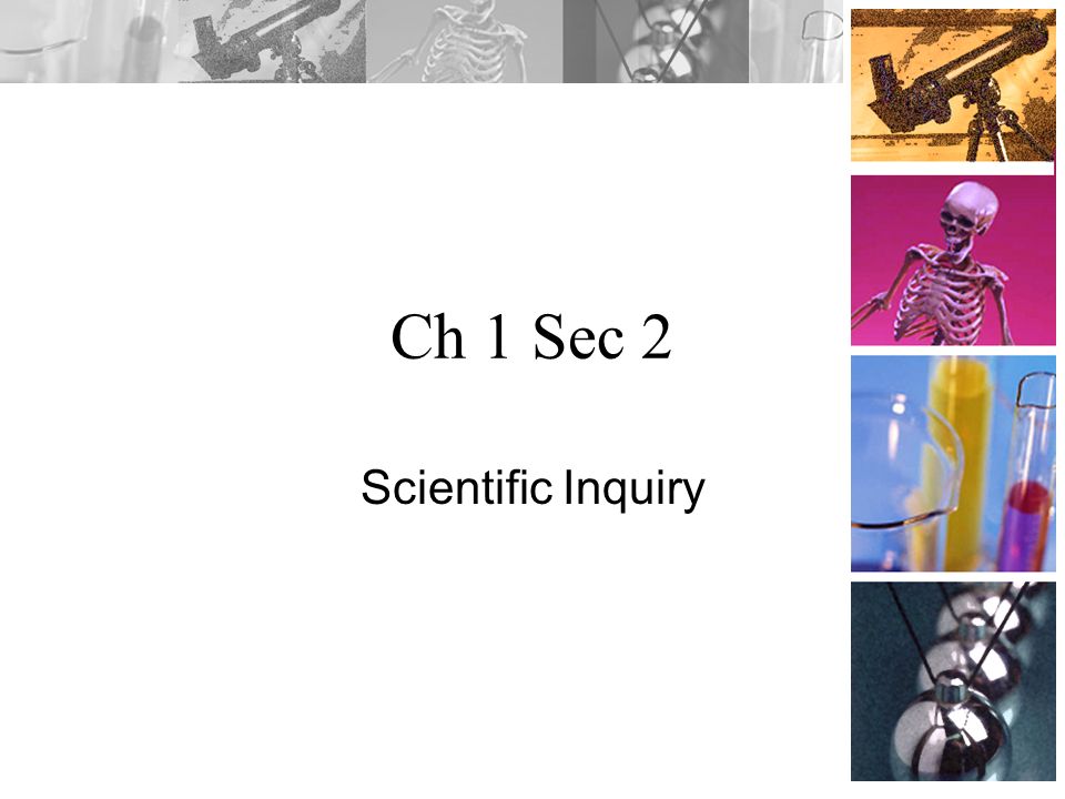 Ch 1 Sec 2 Scientific Inquiry