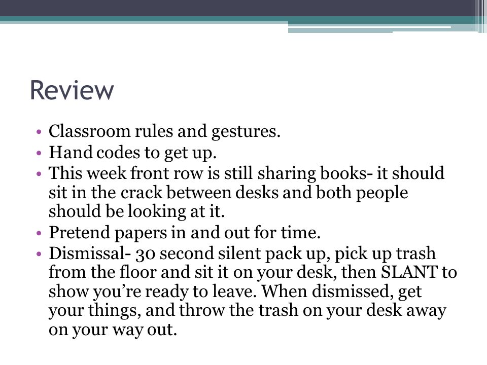 Review Classroom rules and gestures. Hand codes to get up.