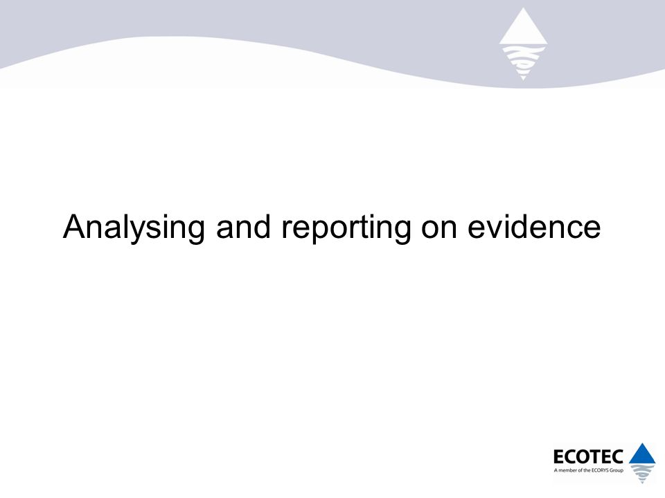 Analysing and reporting on evidence