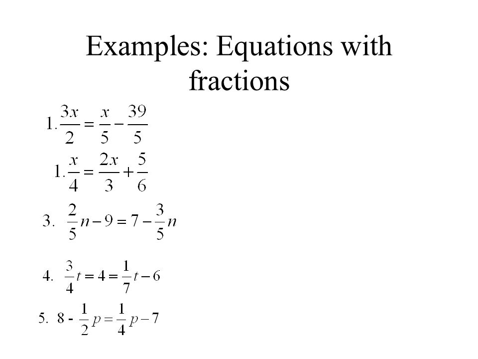 Examples: Equations with fractions
