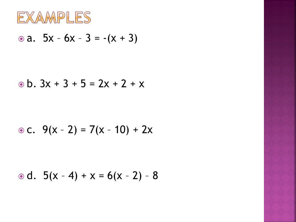  a. 5x – 6x – 3 = -(x + 3)  b. 3x = 2x x  c.