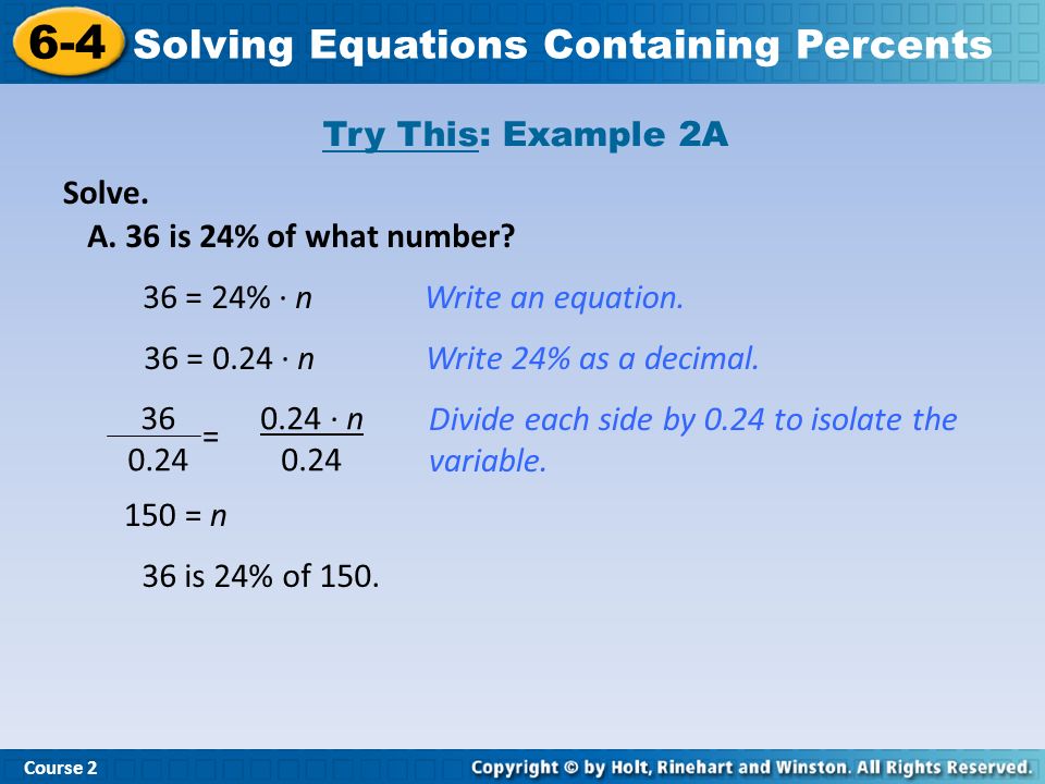 Solve. Try This: Example 2A Course Solving Equations Containing Percents A.