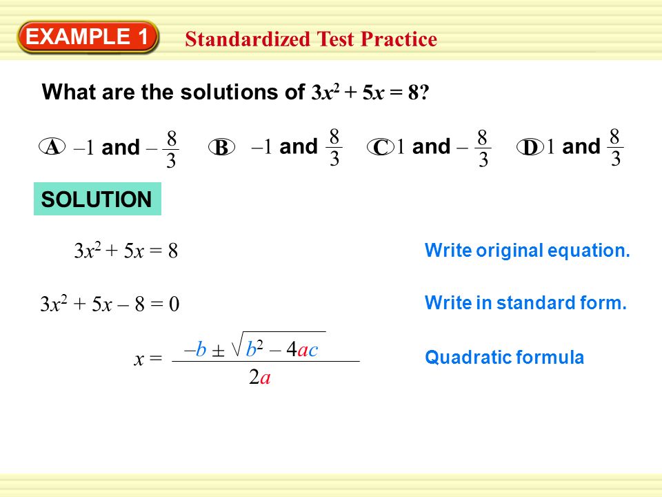 Get Out Homework 9 6 Practice B Answers Ppt Download Example 1 Standardized Test Practice What Are The Solutions Of 3x2 5x 8 And A 3 B C D