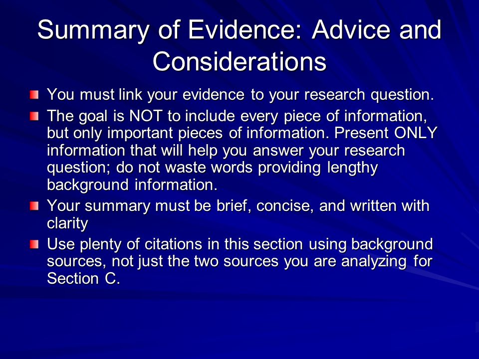 Summary of Evidence: Advice and Considerations You must link your evidence to your research question.