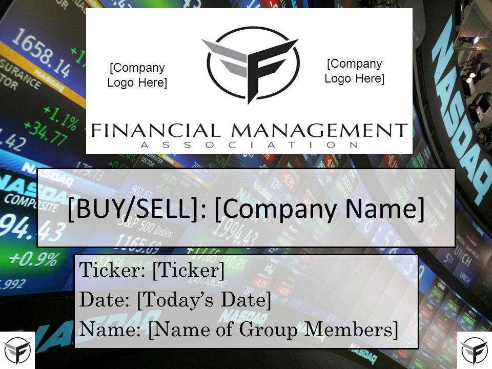 [BUY/SELL]: [Company Name] Ticker: [Ticker] Date: [Today’s Date] Name: [Name of Group Members] [Company Logo Here]