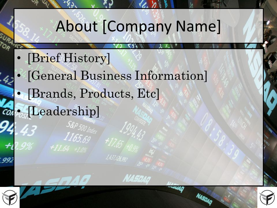 About [Company Name] [Brief History] [General Business Information] [Brands, Products, Etc] [Leadership]