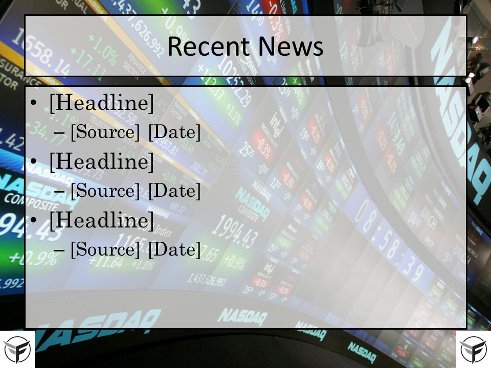 Recent News [Headline] – [Source] [Date] [Headline] – [Source] [Date] [Headline] – [Source] [Date]
