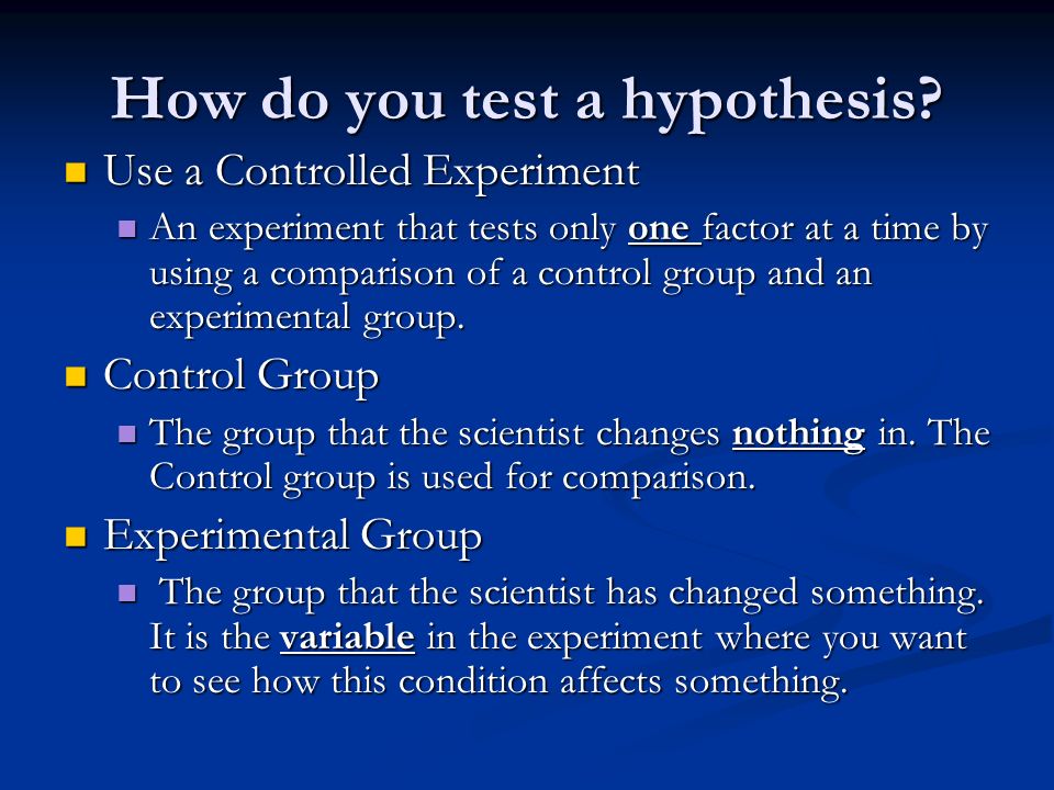 How do you test a hypothesis.