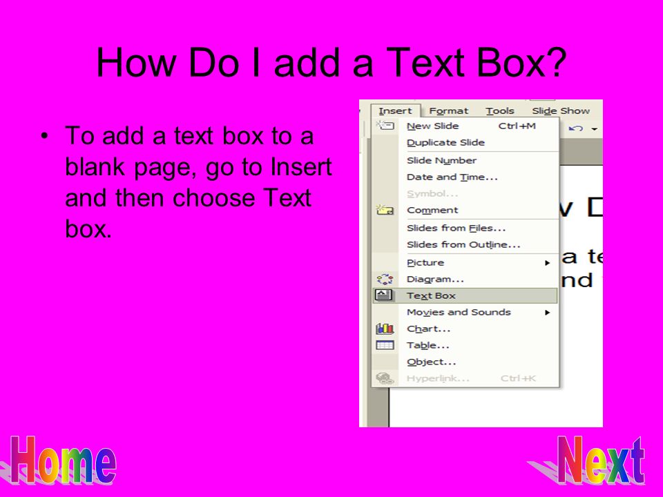 How Do I add a Text Box To add a text box to a blank page, go to Insert and then choose Text box.
