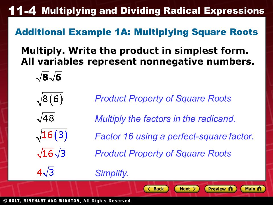 11-4 Multiplying and Dividing Radical Expressions Additional Example 1A: Multiplying Square Roots Multiply.