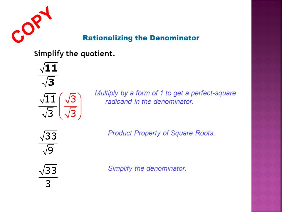 Rationalizing the Denominator Simplify the quotient.