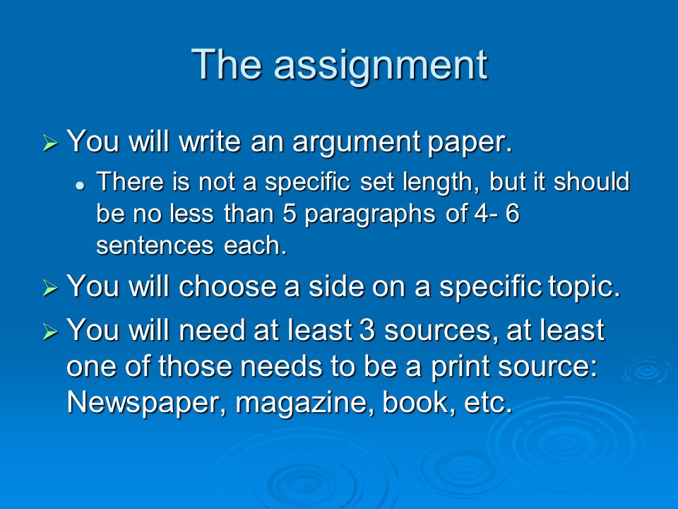 The assignment  You will write an argument paper.